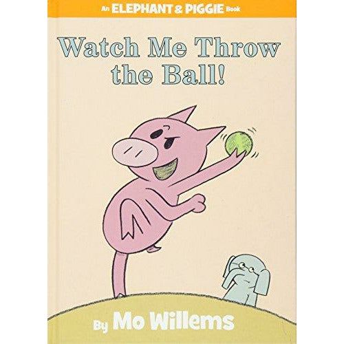 Elephant And Piggie: Watch Me Throw The Ball - 9781423113485 - Hachette - Menucha Classroom Solutions