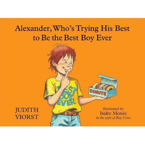 Alexander Whos Trying His Best To Be The Best Boy Ever - 9781481423533 - Simon And Schuster - Menucha Classroom Solutions