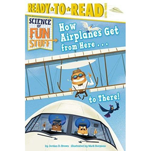 Science Of Fun Stuff: How Airplanes Get From Here To There - 9781481461641 - Simon And Schuster - Menucha Classroom Solutions