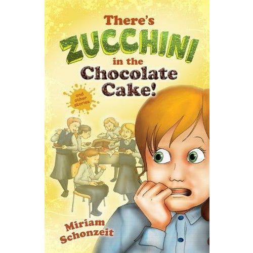 Zucchini In The Chocolate Cake - 9781607631057 - Judaica Press - Menucha Classroom Solutions