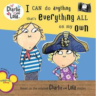 I Can Do Anything that's Everything All on my Own