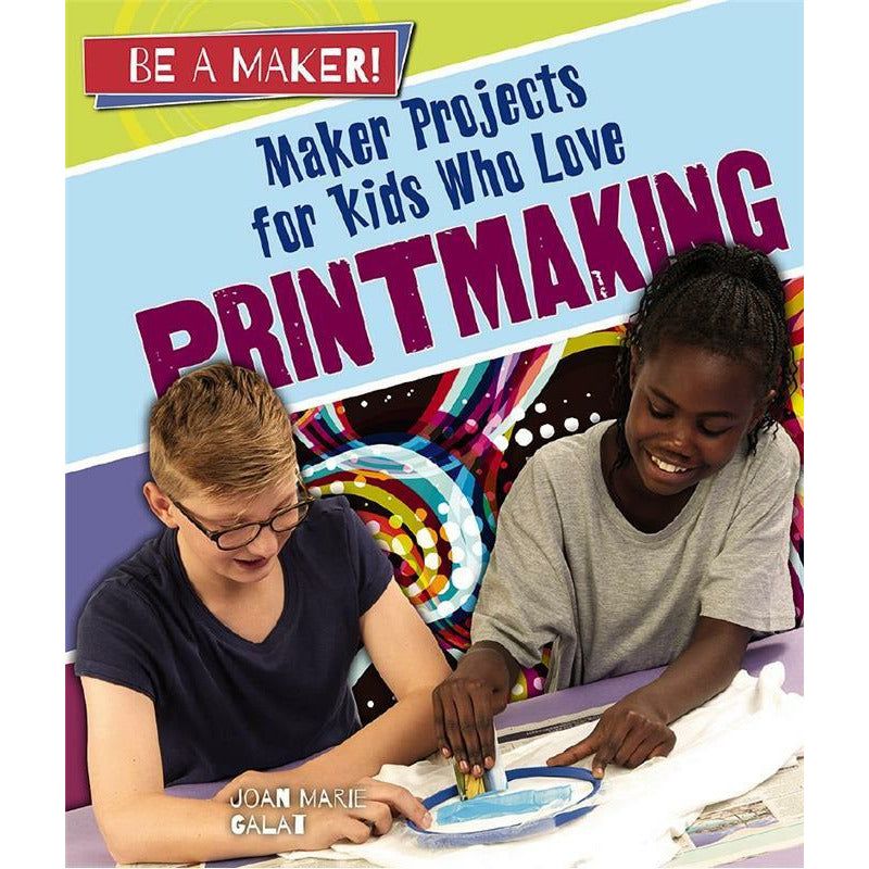 Maker Projects for Kids Who Love Printmaking