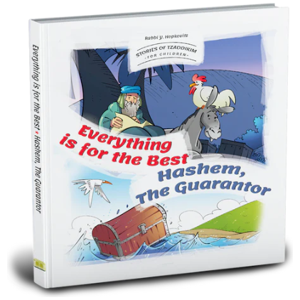 Everything Is For The Best And Hashem, The Guarantor-#4