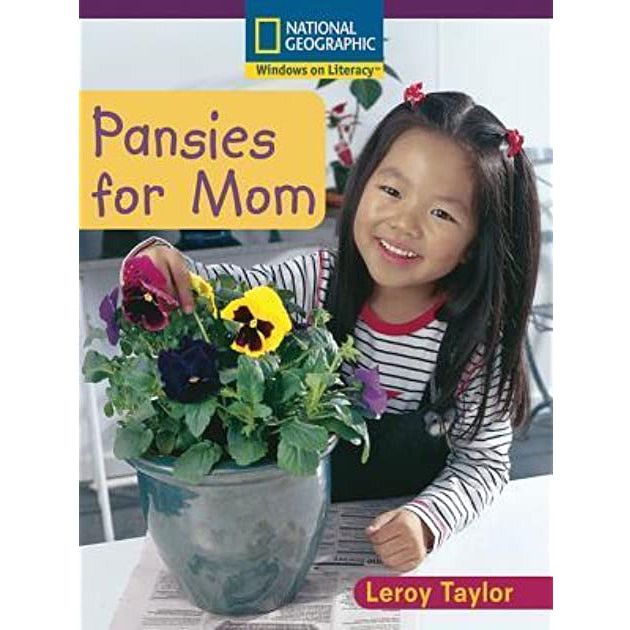 National Geographic: Windows on Literacy: Pansies for Mom