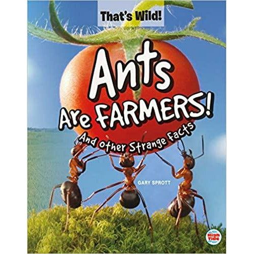 Ants Are Farmers! and other Strange Facts