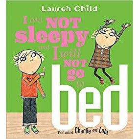 I Am Not Sleepy And I Will Not Go To Bed