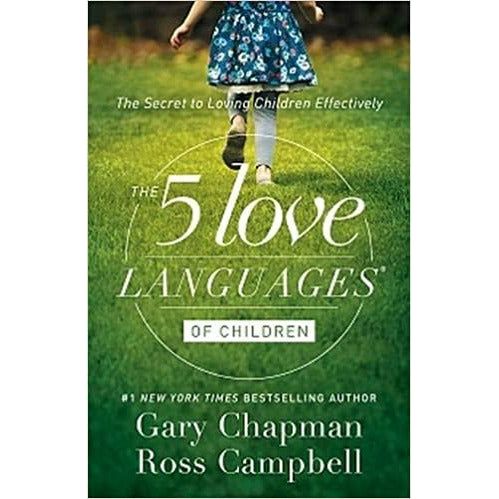 The 5 Love Languages of Children The Secret to Loving Children Effectively