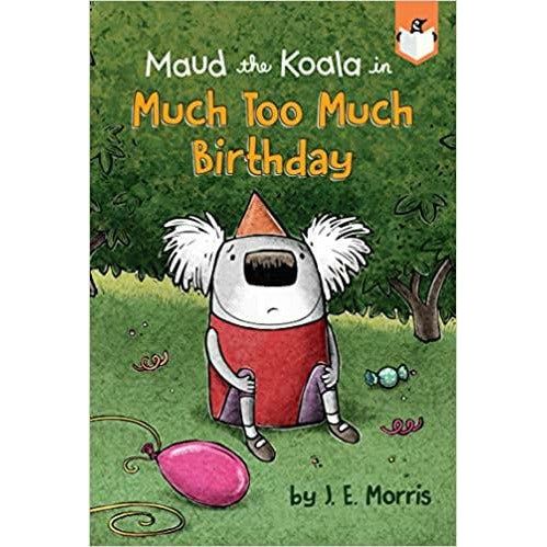 Maud the Koala: Much Too Much Birthday