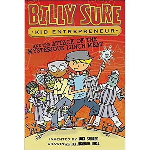 Billy Sure Kid Entrepreneur and the Attack of the Mysterious Lunch Meat