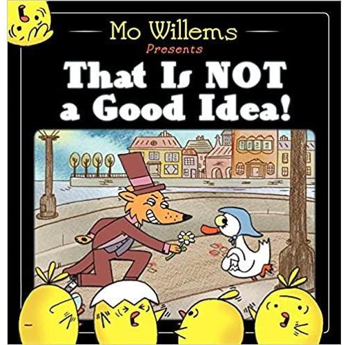 That Is Not a Good Idea! - Hardcover