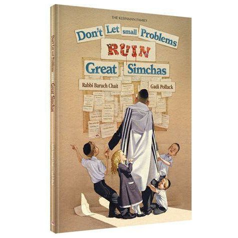 Don't Let Small Problems Ruin Great Simchas