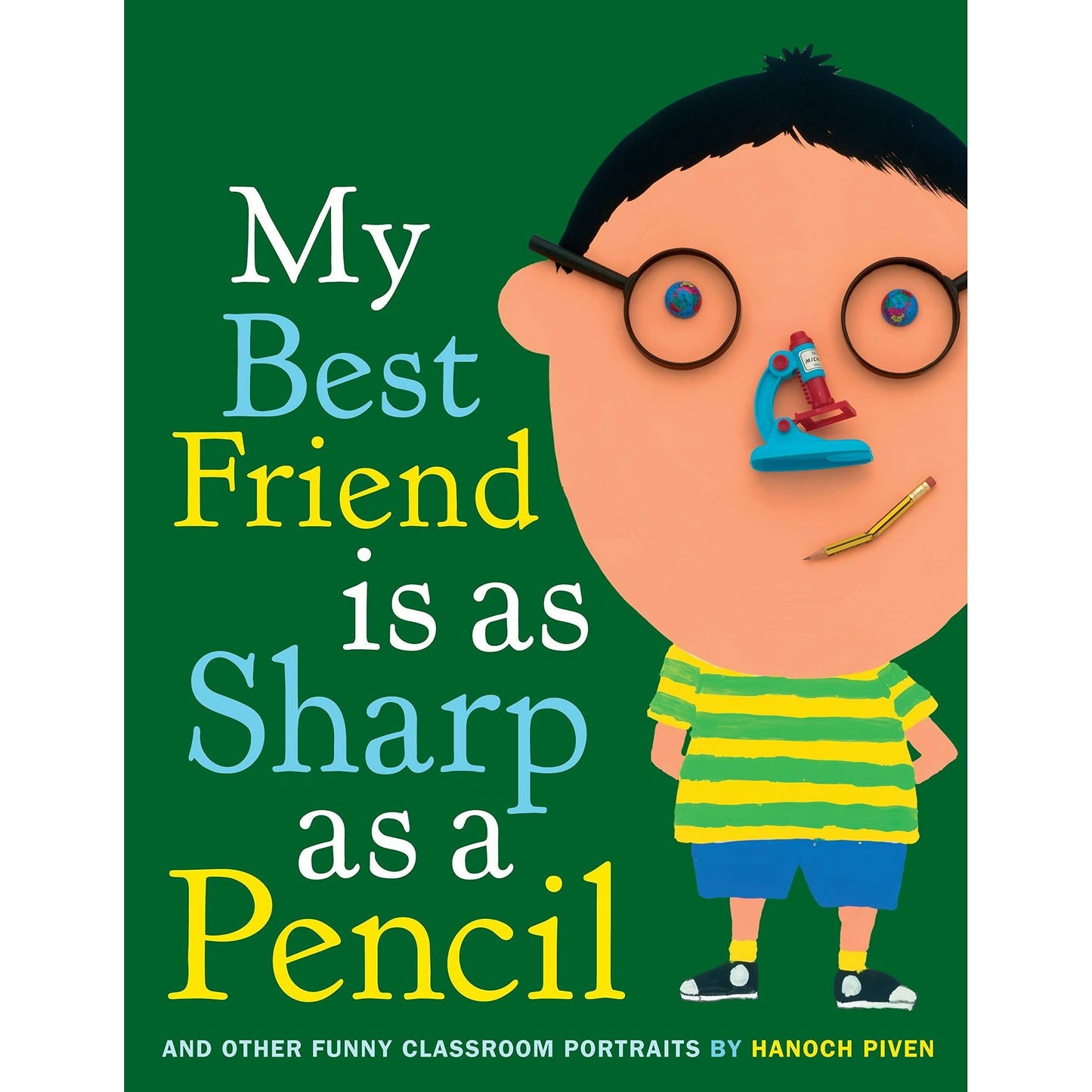 My Best Friend Is As Sharp As a Pencil: And Other Funny Classroom Portraits - Hardcover
