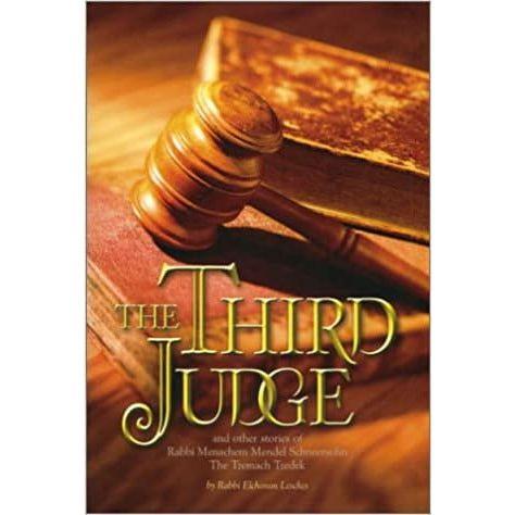 The Third Judge: And Other Stories of Rabbi Menachem M. Schneersohn, the Third Rebbe of Chabad-Lubavitch Hardcover