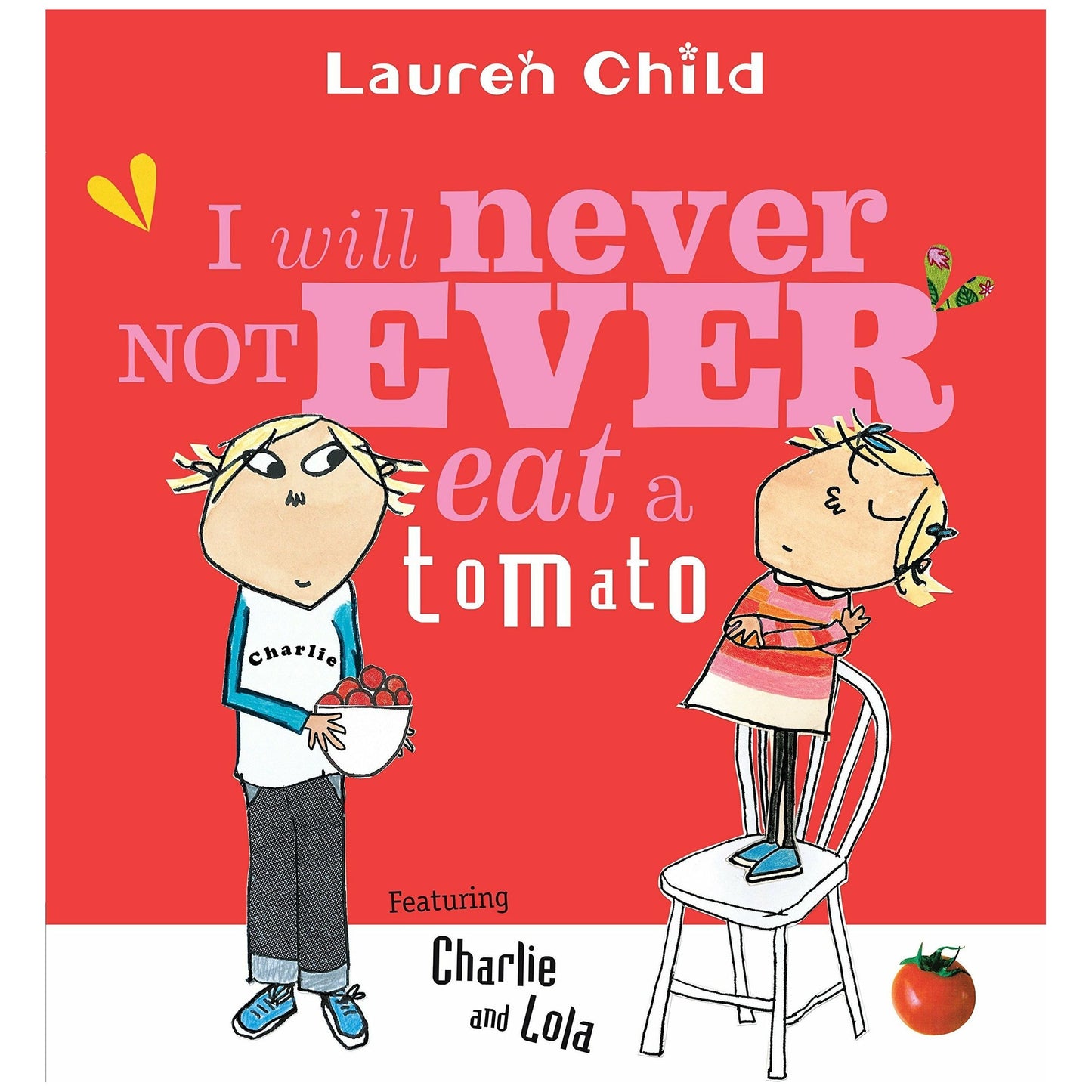 I Will Never Not Ever Eat A Tomato