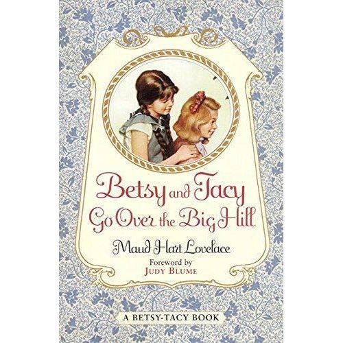 Betsy and Tacy Go Over the Big Hill