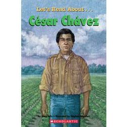 Scholastic First Biographies: Let's Read About... César Chávez