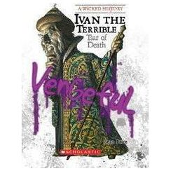 A Wicked History: Ivan the Terrible-Tsar of Death