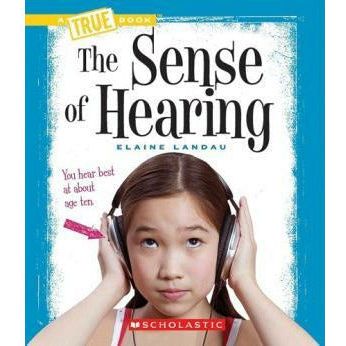 A True Book- The Sense of Hearing