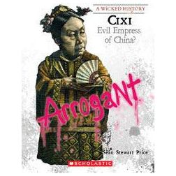 A Wicked History: Cixi-Evil Empress of China