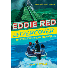 Eddie Red Undercover: Mystery in Mayan Mexico