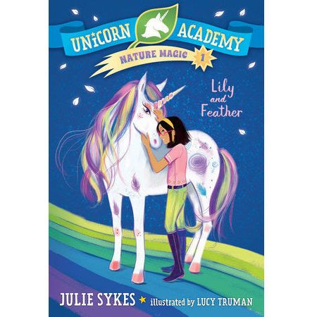 Unicorn Academy Nature Magic #1: Lily and Feather