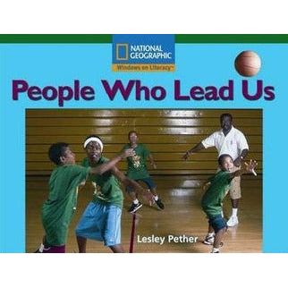 National Geographic: Windows on Literacy People: Who Lead Us