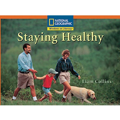 National Geographic: Windows on Literacy: Staying Healthy