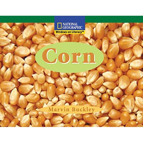 National Geographic: Windows on Literacy: Corn