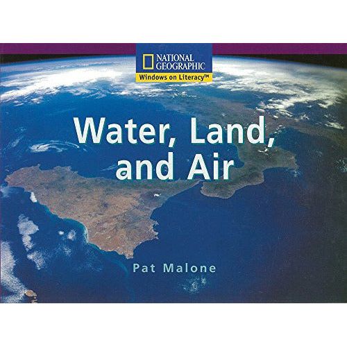 National Geographic: Windows on Literacy: Water, Land, and Air