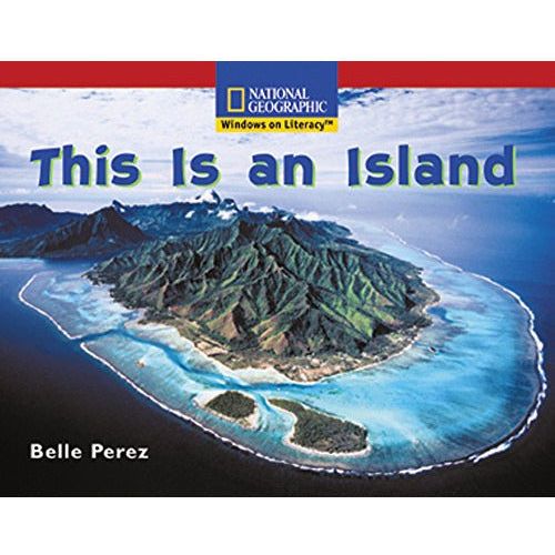 National Geographic: Windows on Literacy: This is an Island