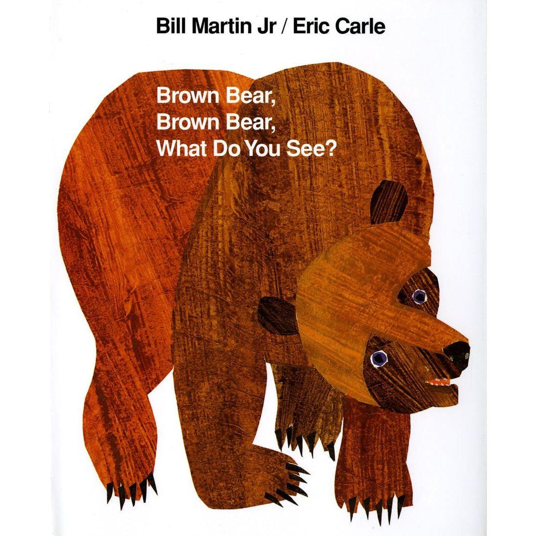 Brown Bear Brown Bear What Do You See?
