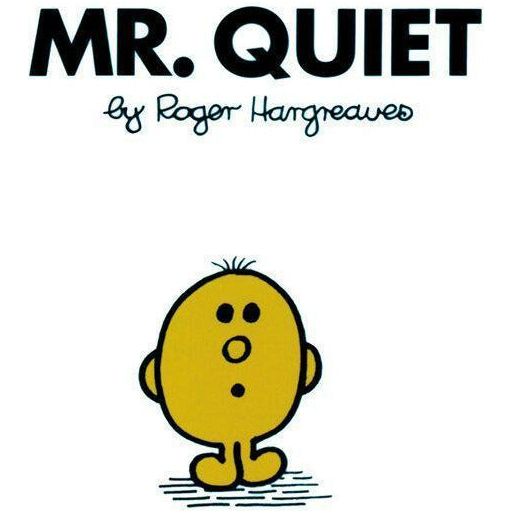 Mr. Quiet