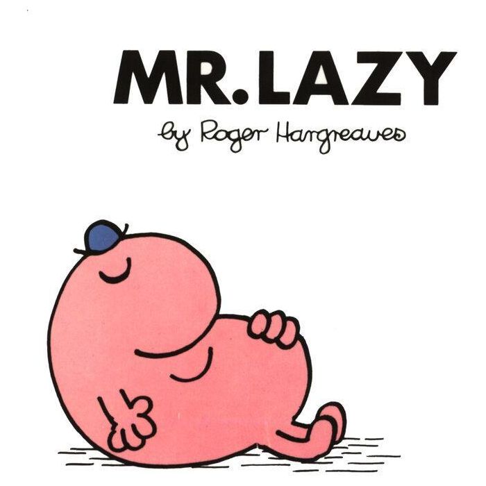 Mr. Lazy
