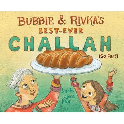 Bubbie and Rivka's Best-Ever Challah (So Far!)