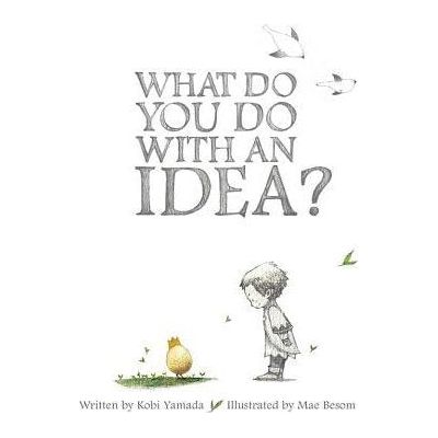 What Do You Do With an Idea?