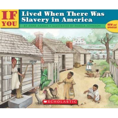 If You Lived When There Was Slavery in America