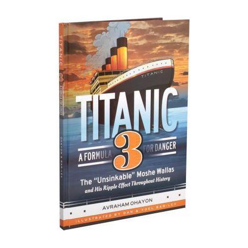Titanic #3: A Formula for Danger