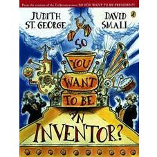 So You Want To Be An Inventor?