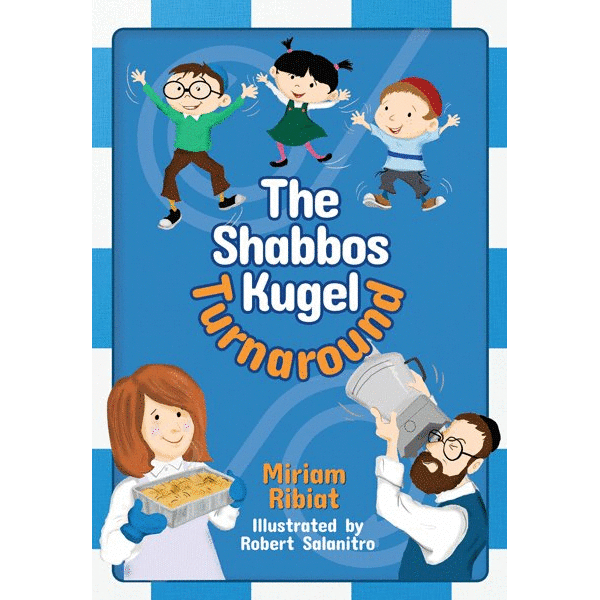 The Shabbos Kugel Turnaround - Ibs - Menucha Classroom Solutions