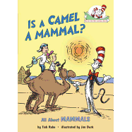 Is a Camel a Mammal?: All about Mammals (Cat in the Hat's Learning Library) - Hardcover