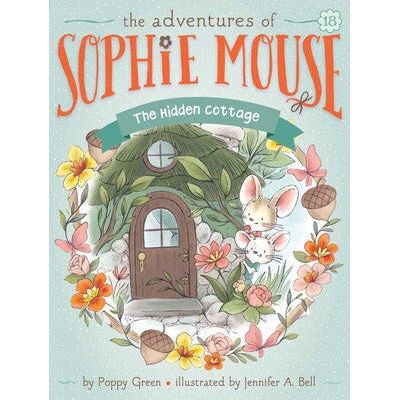 The Adventures of Sophie Mouse #18: The Hidden Cottage