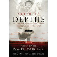Out of the Depths: The Story of a Child of Buchenwald Who Returned Home at Last