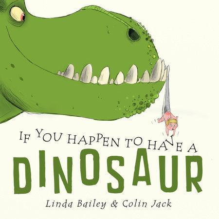 If You Happen to Have a Dinosaur - Hardcover