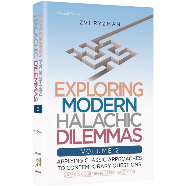 Exploring Modern Halachic Dilemmas Volume 2