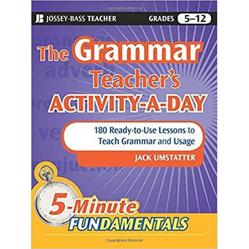 The Grammar Teacher's Activity-a-Day: 180 Ready-to-Use Lessons to Teach Grammar and Usage
