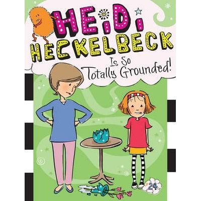 Heidi Heckelbeck #24: Is So Totally Grounded!