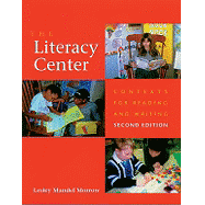 The Literacy Center: Contexts for Reading and Writing (2ND ed.)