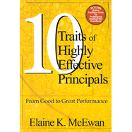 Ten Traits of Highly Effective Principals: From Good to Great Performance