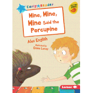 Mine, Mine, Mine Said the Porcupine