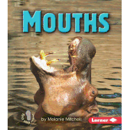 Mouths ( First Step Nonfiction -- Animal Traits )